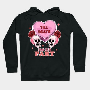 Till Death Do Us Part Skeleton Skull - Valentine's day Goth Hoodie